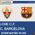 Laliga Spanyol Elche vs Barcelona 12 Mei 2014
