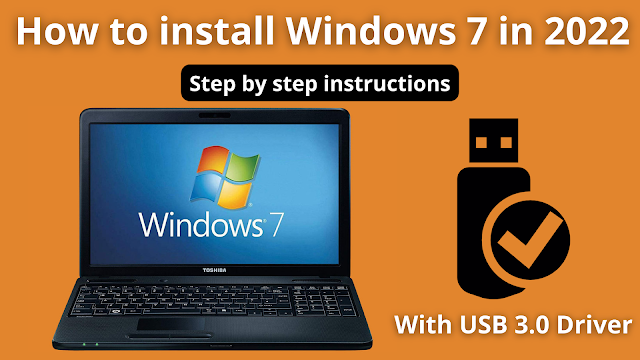 How to Install Windows 7 in 2022 with USB 3.0 Driver | Step by Step Instructions
