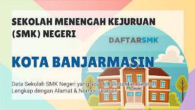 Daftar SMK Negeri di Kota Banjarmasin Kalimantan Selatan