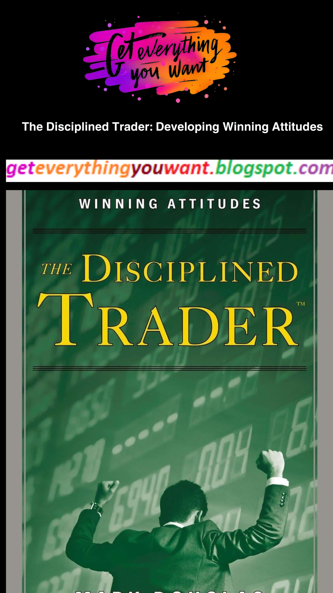 The Disciplined Trader: Developing Winning Attitudes Book For Free