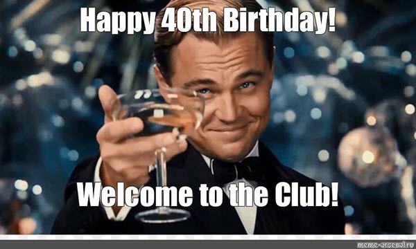 40th Funny Birthday Memes That Are Just Great Special Birthday Wishes