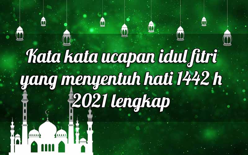 75-ucapan-minta-maaf-sebelum-hari-raya-idul-fitri-1442-h-2021-lengkap