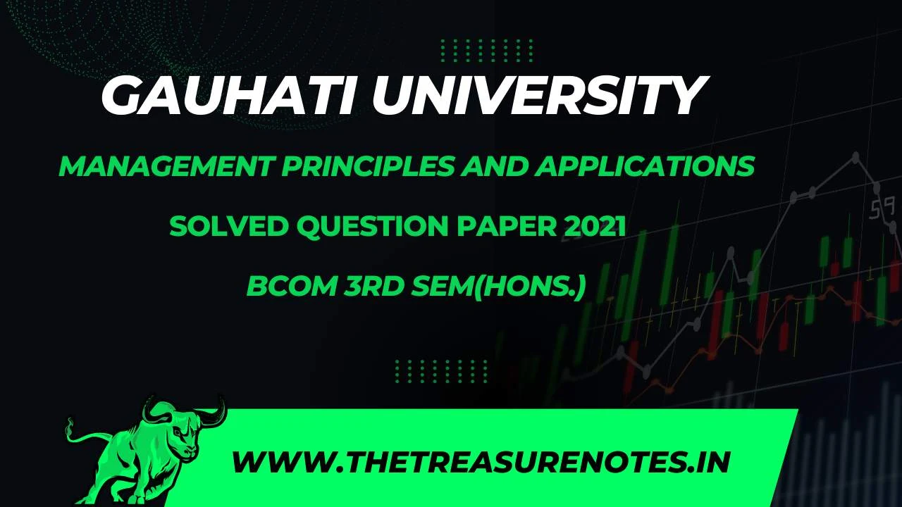 Management Principles and Applications Solved Question 2021 pdf [Gauhati University BCom 3rd Sem Hons. CBCS]