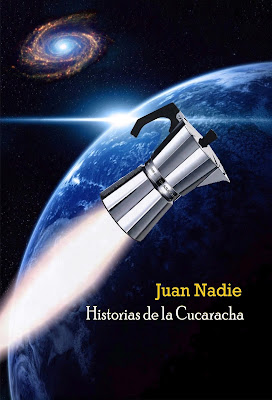 https://relatosdejuannadie.blogspot.com.es/2015/10/ya-llego-historias-de-la-cucaracha.html