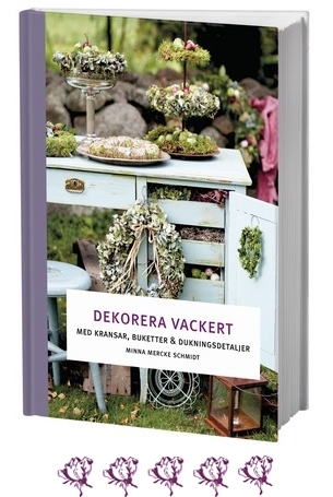 dekorera vacker, minna mercke schmidt, blomsterverkstad