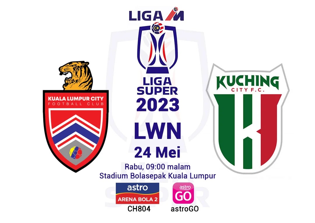 KL City Vs Kuching City Live Streaming 24 Mei 2023 LS12