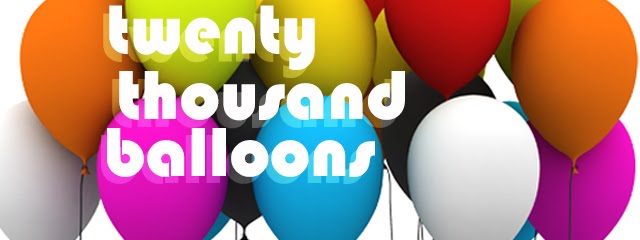 Twenty Thousand Balloons