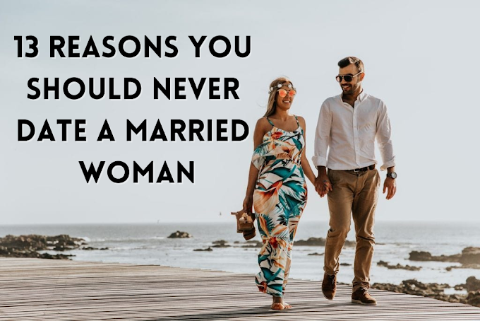 13 Reasons You Should Never Date A Married Woman