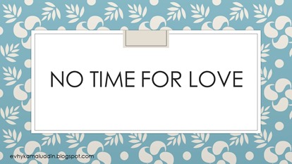 NO TIME FOR LOVE