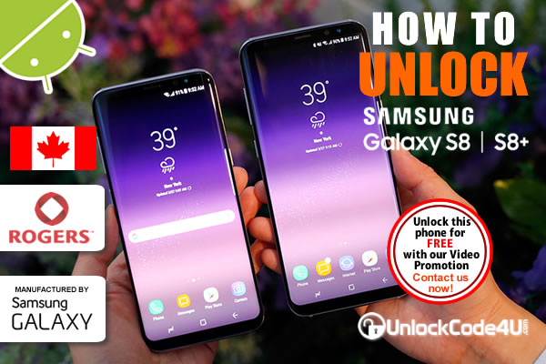Factory Unlock Code Samsung Galaxy S8 and S8+ from Rogers