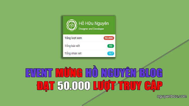 Event Hồ Nguyên Blog Đạt 50.000 Lượt Truy Cập