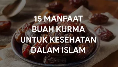 15 Manfaat Kurma untuk Kesehatan dalam Islam