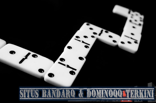 Mengenal Situs BandarQ dan Domino Serta Sakong Online