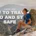 How to travel solo and safe 