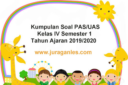 Download Soal Pas / Uas Kelas 4 Sd/Mi K13 Tahun Aliran 2019/2020