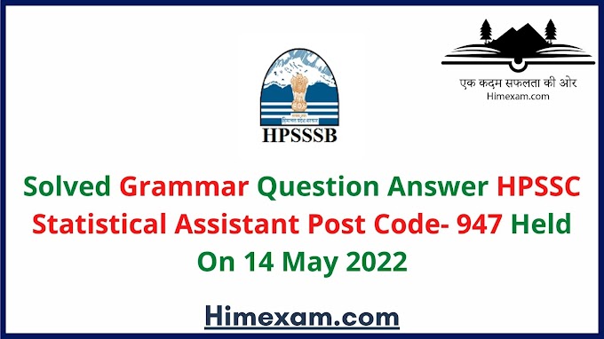 Solved Grammar  Question  Asked In  Statistical Assistant Post Code- 947 Exam 2022