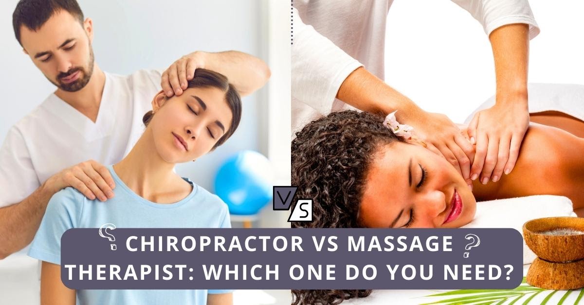 Chiropractor Vs Massage Therapist Which One Do You Need