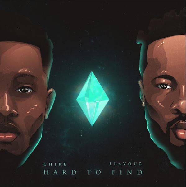 Download Audio Mp3 | Chike Ft Flavour – Hard to Find