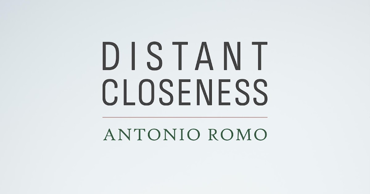 Antonio Romo - Distant Closeness (2023)