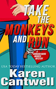 Take the Monkeys and Run (A Barbara Marr Murder Mystery, Book 1)