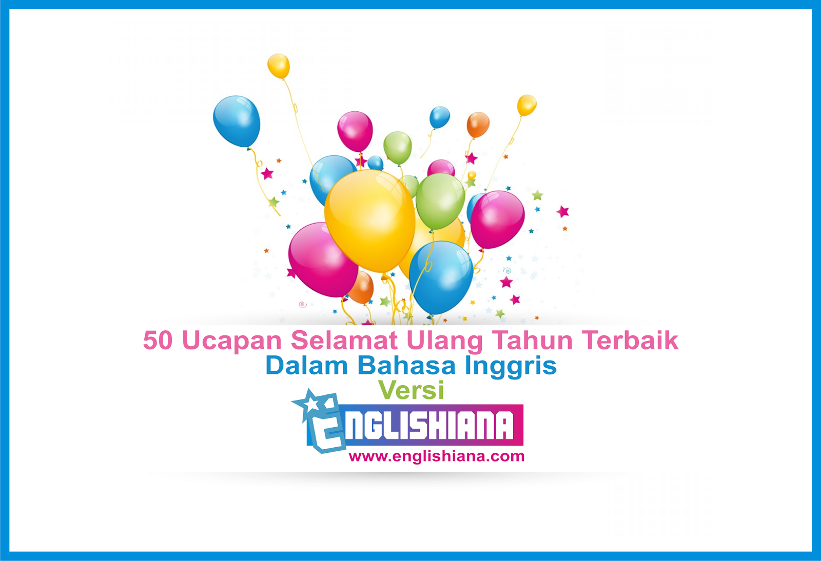 50 Ucapan Selamat Ulang Tahun Bahasa Inggris Terbaik dan 