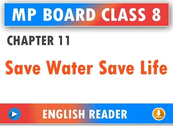 MP Board Class 8 English Reader Chapter 11 Save Water Save Life Question Answers