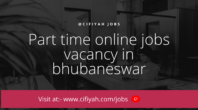 Part time online job vacancy in Bhubaneswar
