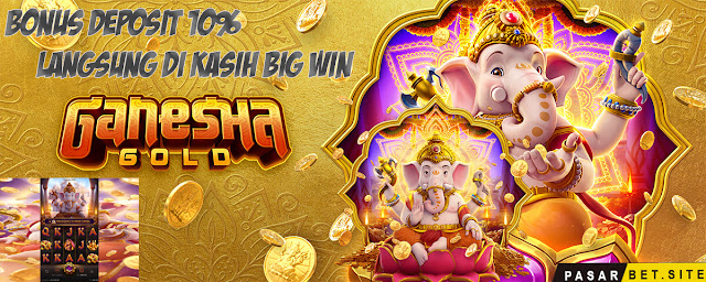 Main Slot Ganesha Gold Di Pasarbet Langsung Di Kasih Menang Besar