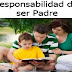 LA RESPONSABILIDAD DE SER PADRES