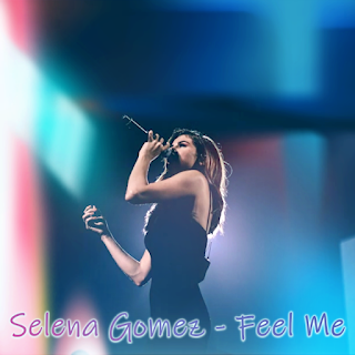 Selena Gomez - Feel Me 歌詞翻譯