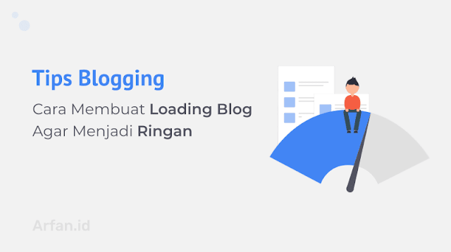 10 Tips untuk Mempercepat Loading Blogspot dengan Mudah