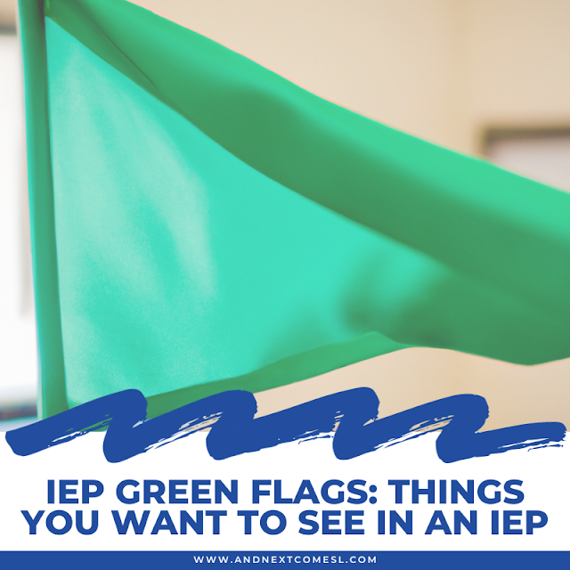 A look at some common IEP green flags or, in other words, the positive signals that you want to see in an IEP