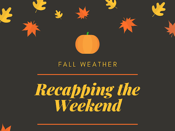 Recapping the weekend-Fall weather and Fall birthdays!