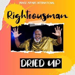 AUDIO|VIDEO: Righteousman - Dried Up