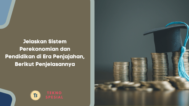 Sistem Perekonomian dan Pendidikan di Era Penjajahan