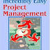 Incredibly Easy Project Management: A Mildly Heretical Perspective By Norman Willoughby