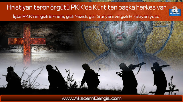  akademi dergisi, icimizdeki ermenistan, pkk, PKK Terör Örgütü, apo, abdullah öcalan, gizli ermeniler, kripto ermeniler, içimizdeki israil, gerçek yüzü, hdp, kürdistan, gizli yezidiler,