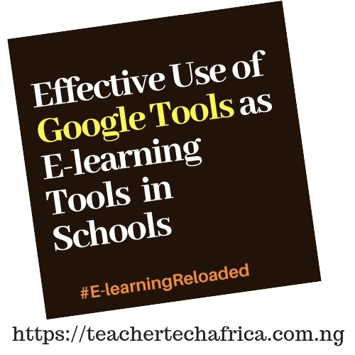 Effective use of Google tools for e-learning in schools