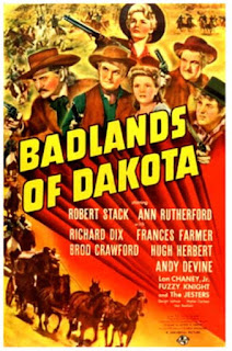 BADLANDS OF DAKOTA. Estados Unidos. Cartel One Sheet: 69 x 104 cms. AVENTUREROS DE DAKOTA. Badlands of Dakota. 1941. Estados Unidos. Dirección: Alfred E. Green. Reparto: Robert Stack, Ann Rutherford, Richard Dix, Frances Farmer, Broderick Crawford, Hugh Herbert, Andy Devine, Lon Chaney Jr., Fuzzy Knight, Addison Richards, Dwight Latham, Glenn Strange.