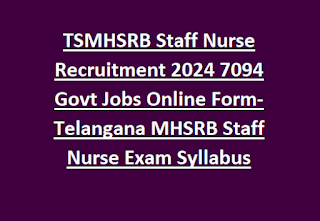 TSMHSRB Staff Nurse Recruitment 2024 7094 Govt Jobs Online Form-Telangana MHSRB Staff Nurse Exam Syllabus Pattern