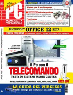 Pc Professionale 178 - Gennaio 2006 | ISSN 1122-1984 | TRUE PDF | Mensile | Computer | Hardware | Software
Pc Professionale è una rivista mensile italiana di Informatica e tecnologia.
Ogni mese pubblica anteprime, notizie e prove di prodotti e servizi informatici. È disponibile sia in versione cartacea, in edicola, sia in versione digitale solo su abbonamento. Alla rivista è allegato un DVD con contenuti complementari alla testata.