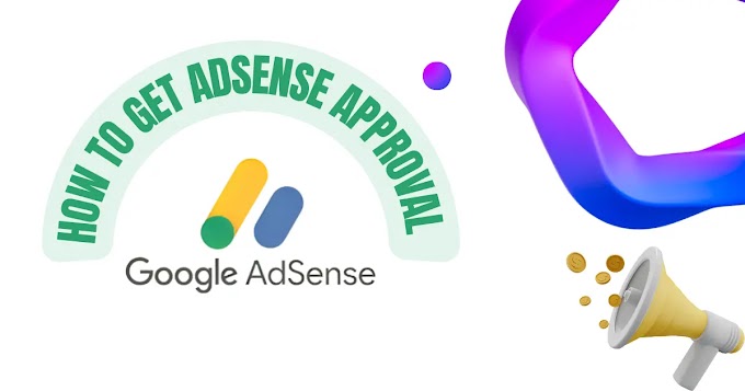16 Tips To Get Adsense Approval in First Attempt