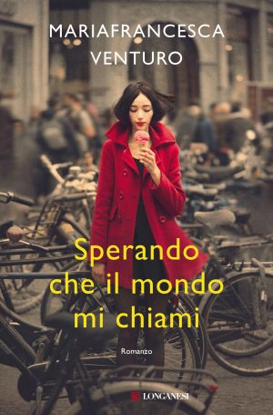 Italia Libri: "Sperando che il mondo mi chiami" di Mariafrancesca Venturo
