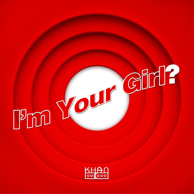 KHAN – I'm Your Girl ? (Single) Descargar
