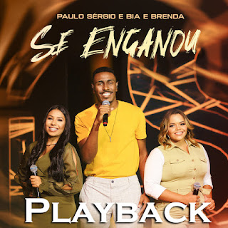 Baixar Playback Se Enganou - Paulo Sérgio, Bia e Brenda Mp3