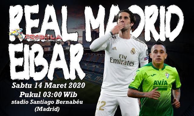 Prediksi Real Madrid vs Eibar 14 Maret 2020 La Liga