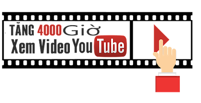 Tăng 4.000 Giờ Xem Youtube, Bật Kiếm Tiền Youtube