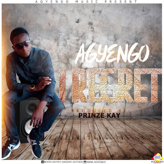 Agyengo-I regret (Prod by Prinze Kay)