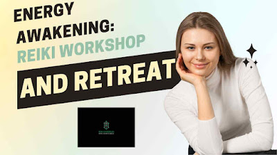 Energy Awakening: Reiki Workshop and Retreat