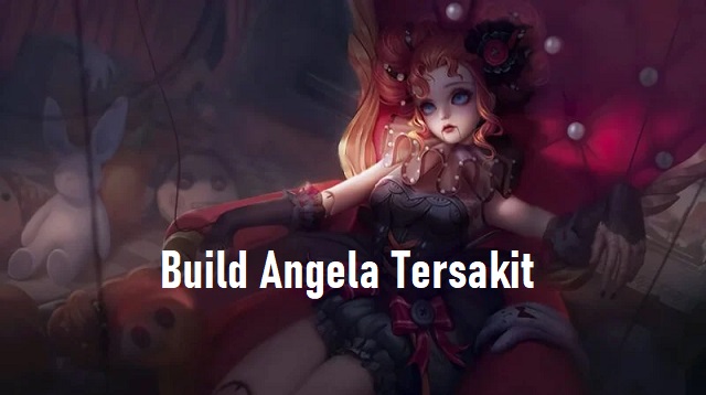  Pada tahun ini Mobile Legends masih menjadi game MOBA terpopuler di wilayah Asia Tenggara Build Angela Tersakit 2022